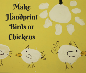 Make handprint Birds or Chickens