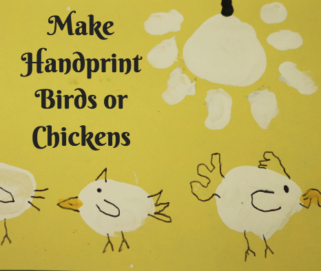 Make handprint Birds or Chickens